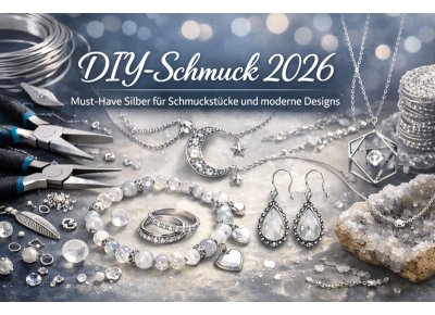 DIY-Schmuck 2026: Must-Have Silber f�r Schmuckst�cke und moderne Designs