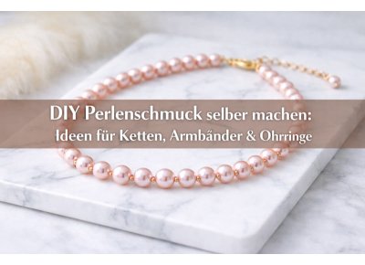 DIY Perlenschmuck selber machen: Ideen f�r Ketten, Armb�nder & Ohrringe