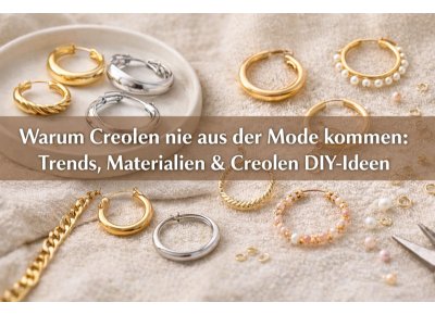 Warum Creolen nie aus der Mode kommen: Trends, Materialien & Creolen DIY-Ideen
