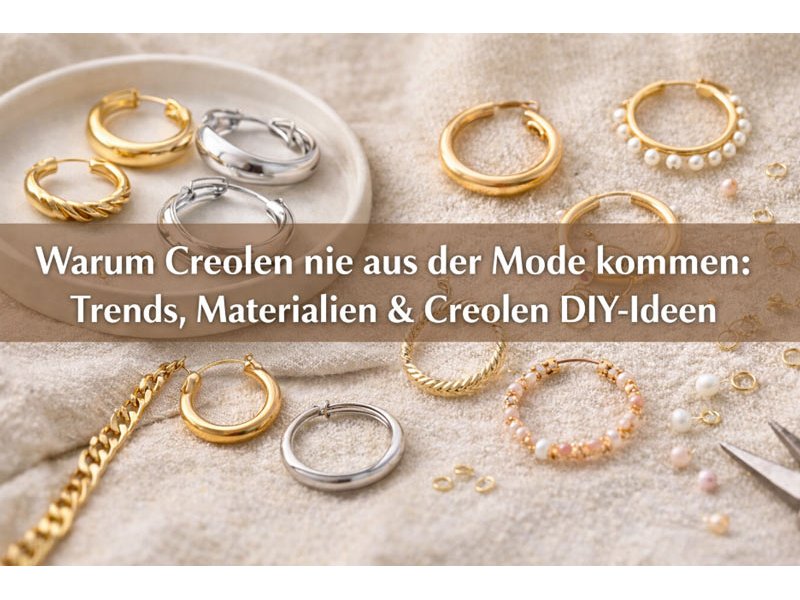 Warum Creolen nie aus der Mode kommen: Trends, Materialien & Creolen DIY-Ideen